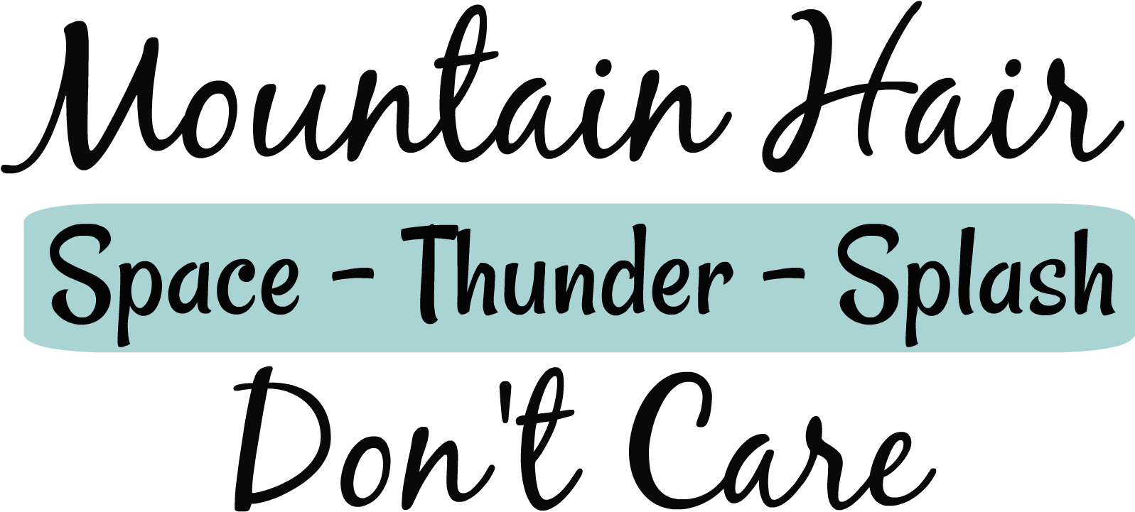 Here's The Mountain Hair Don't Care Free Png - Brittany (2000x2000), Png Download