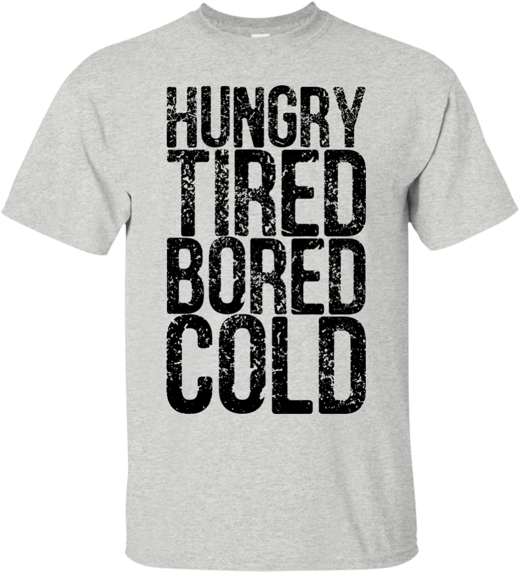 Hungry Tired Bored Cold T Shirt T Shirts, Hoodies And - Tee Shirt Born Again Biker Jesus Christ Christian Apparel (1155x1155), Png Download
