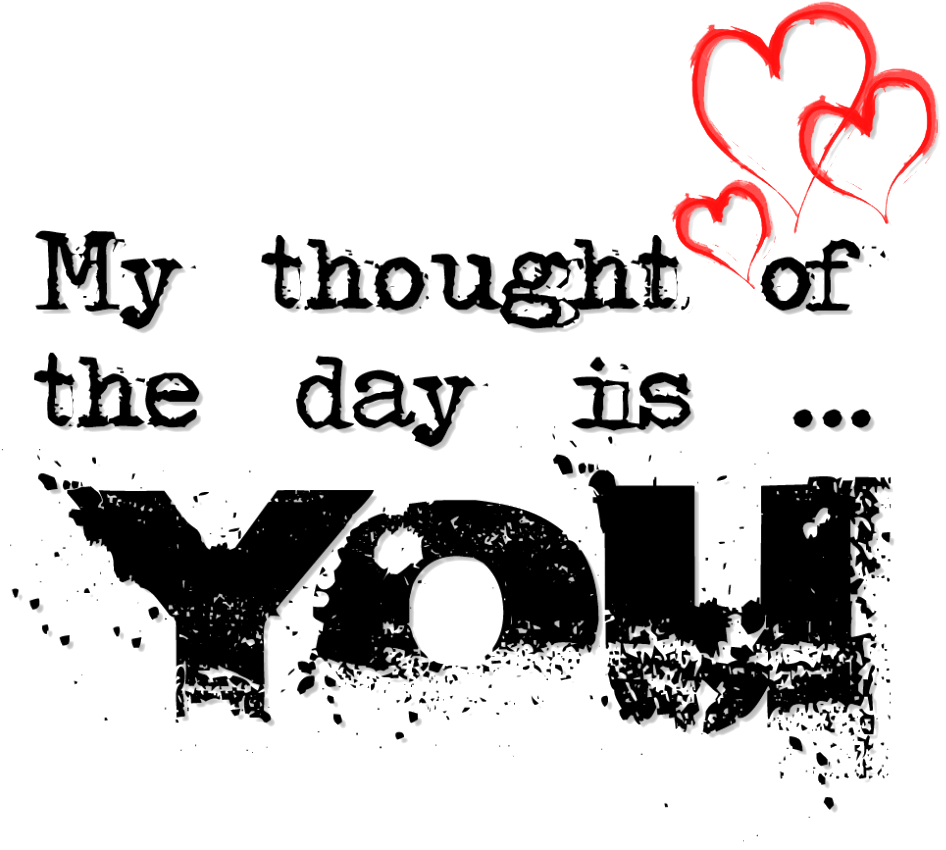My Thought Of The Day Is You (1023x869), Png Download