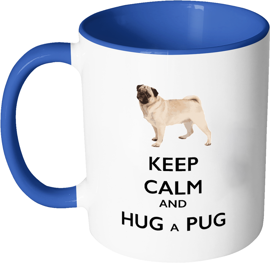 Keep Calm And Hug A Pug Mug (1024x1024), Png Download