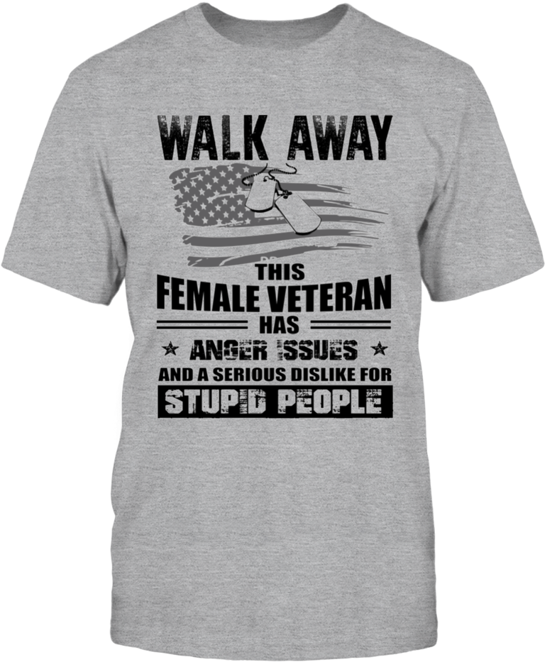 Walk Away This Female Veteran Has Have Anger Issues (1000x1000), Png Download