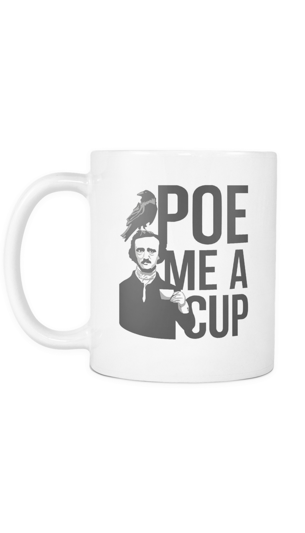 Edgar Allan Poe Me A Cup Funny Coffee Mug (1024x1792), Png Download