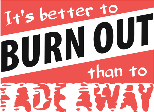 Burn Out Png - Its Better Burn Out Than Fade Away (1200x628), Png Download