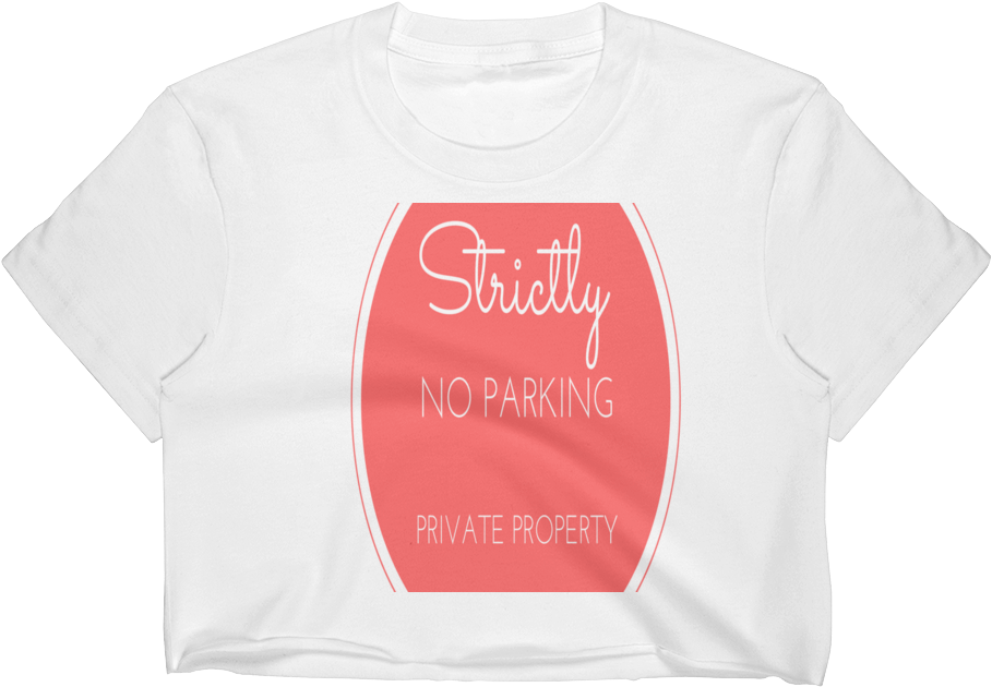 "no Parking" Creative Custom Design Funny Women's Crop (1000x1000), Png Download