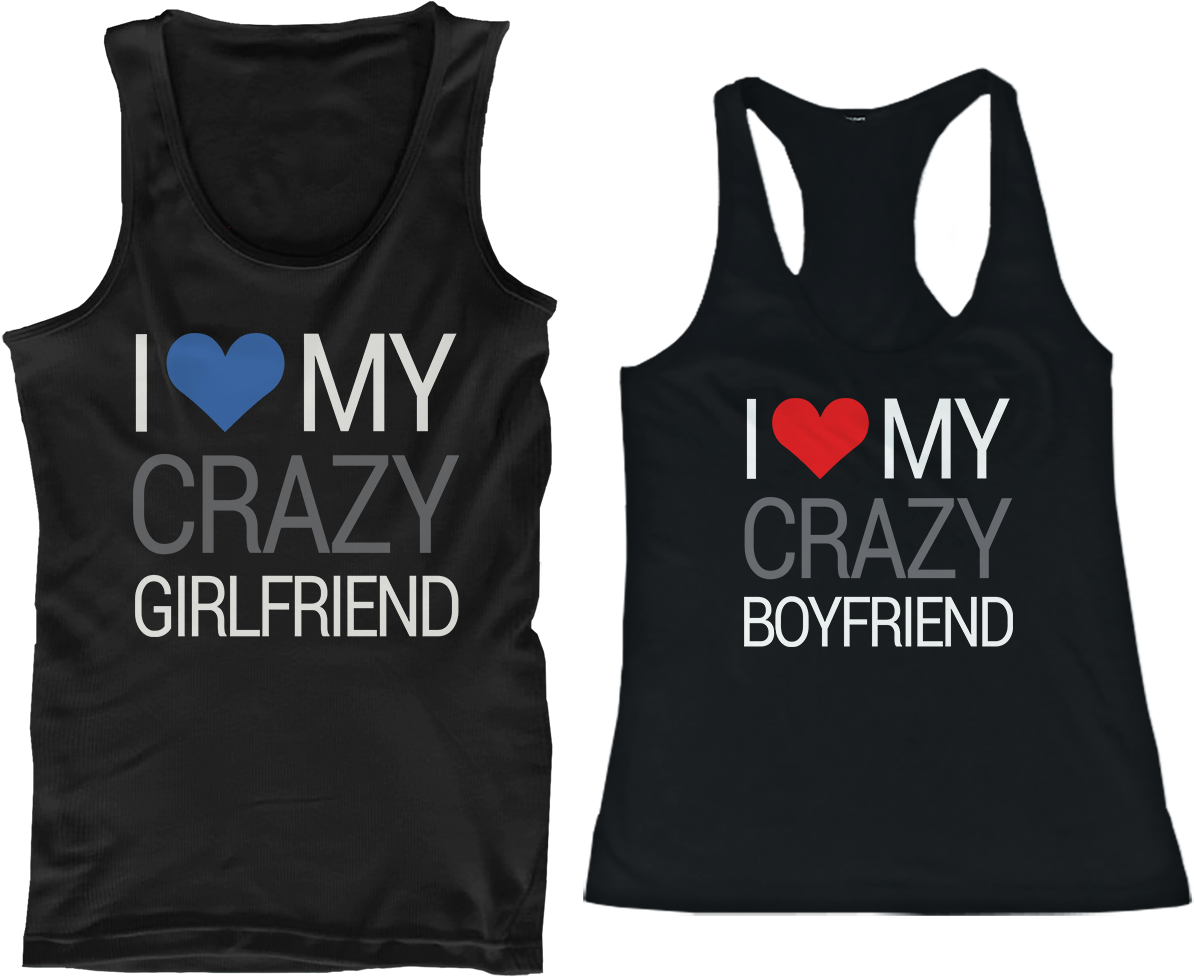 I Love My Crazy Boyfriend And Girlfriend Matching Tank - Matching Him And Her (1550x1000), Png Download