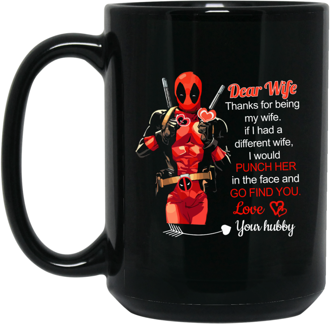 Dear Wife Thanks For Being My Wife Mugs - Dear Wife Deadpool Mug (1155x1155), Png Download