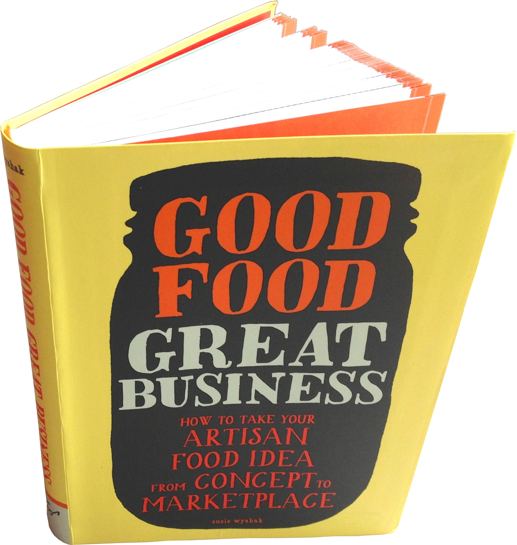 Good Food Great Business Book Top View - Good Food, Great Business: How To Take Your Artisan (1936x2593), Png Download