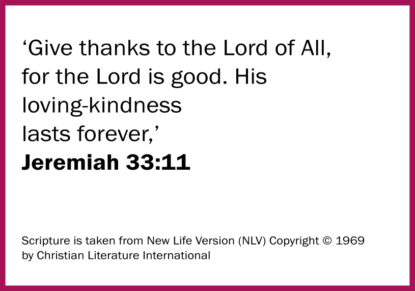 Jeremiah 33,11'give Thanks To The Lord Of All, For (815x571), Png Download