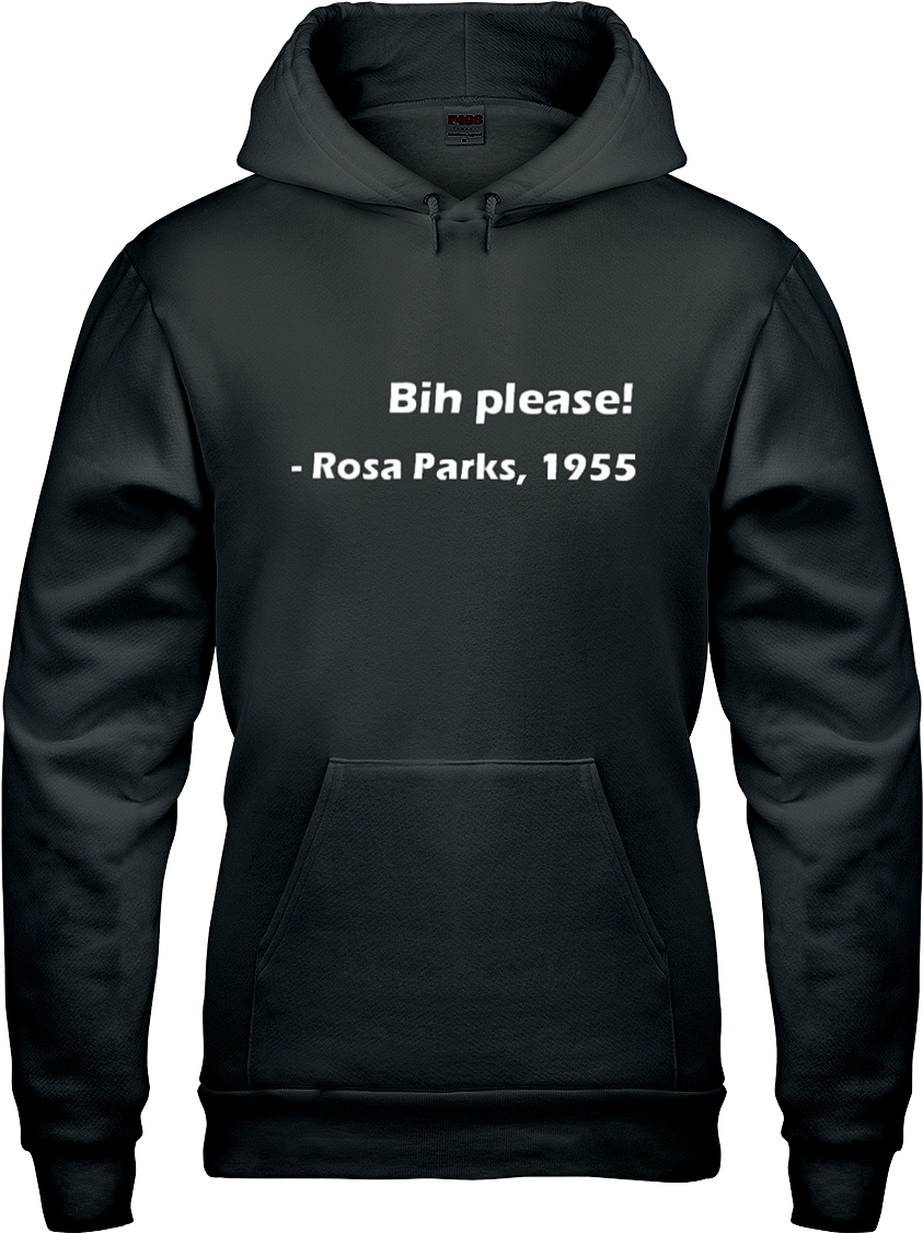 Rosa Parks Hoodie America's Idiot (900x1125), Png Download