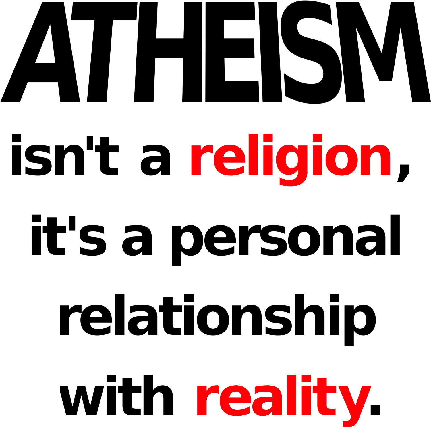 Atheism Isn't A Religion, It's A Personal Relationship (1582x2048), Png Download