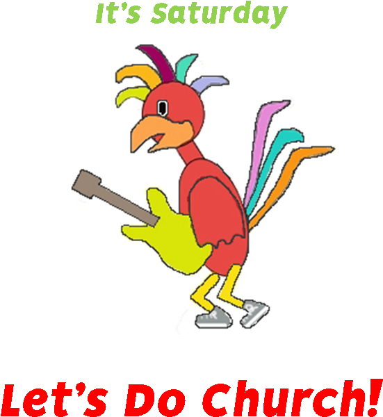 It's Saturday Let's Do Church (623x652), Png Download