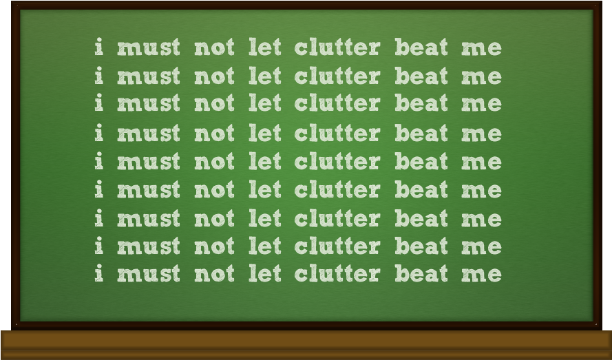 I Must Not Let Clutter Beat Me (940x603), Png Download