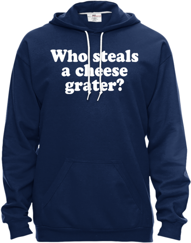 Who Steals A Cheese Grater Shirt, Hoodie, Tank (800x800), Png Download