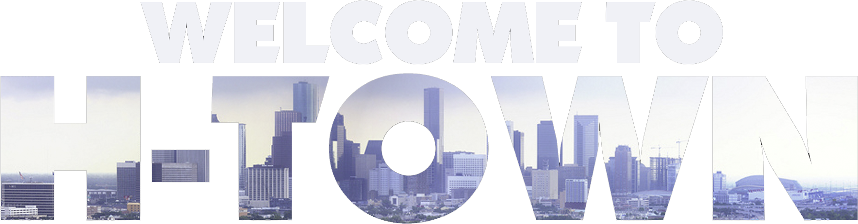Welcome To H-town (1800x540), Png Download