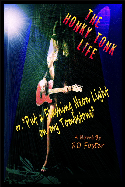 The Honky Tonk Life Or "put A Flashing Neon Light On - R.d. Foster (614x614), Png Download