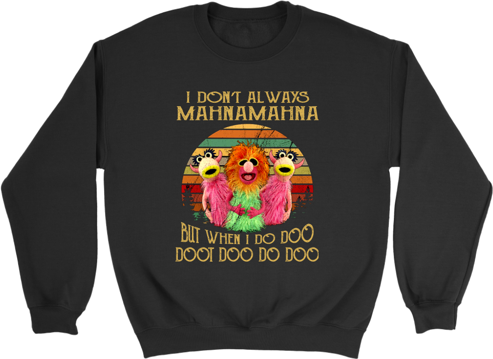 I Don't Always Mahnamahna But When I Do Doo Doot Doo (1024x1024), Png Download