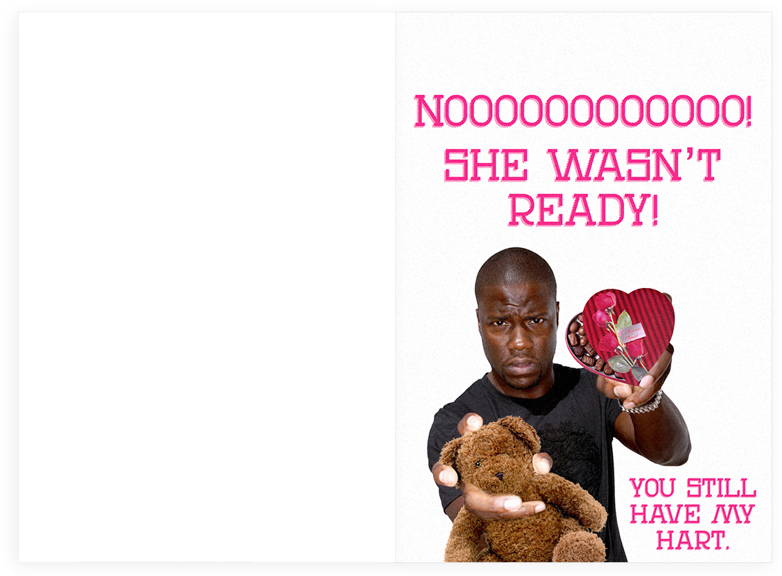 Kevin Hart X She Wasn't Ready For Valentine's Day Card - Valentines Day Kevin Hart (1150x840), Png Download