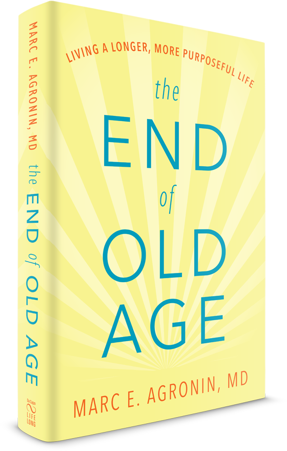 The End Of Old Age - End Of Old Age: Living A Longer, More Purposeful Life (600x908), Png Download
