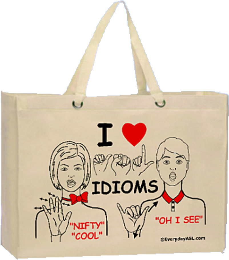 Asl Idioms Tote (1000x1000), Png Download