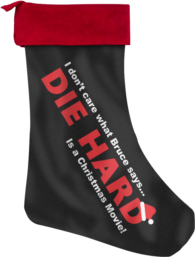 Die Hard Is A Christmas Movie Christmas Stocking (1024x1024), Png Download