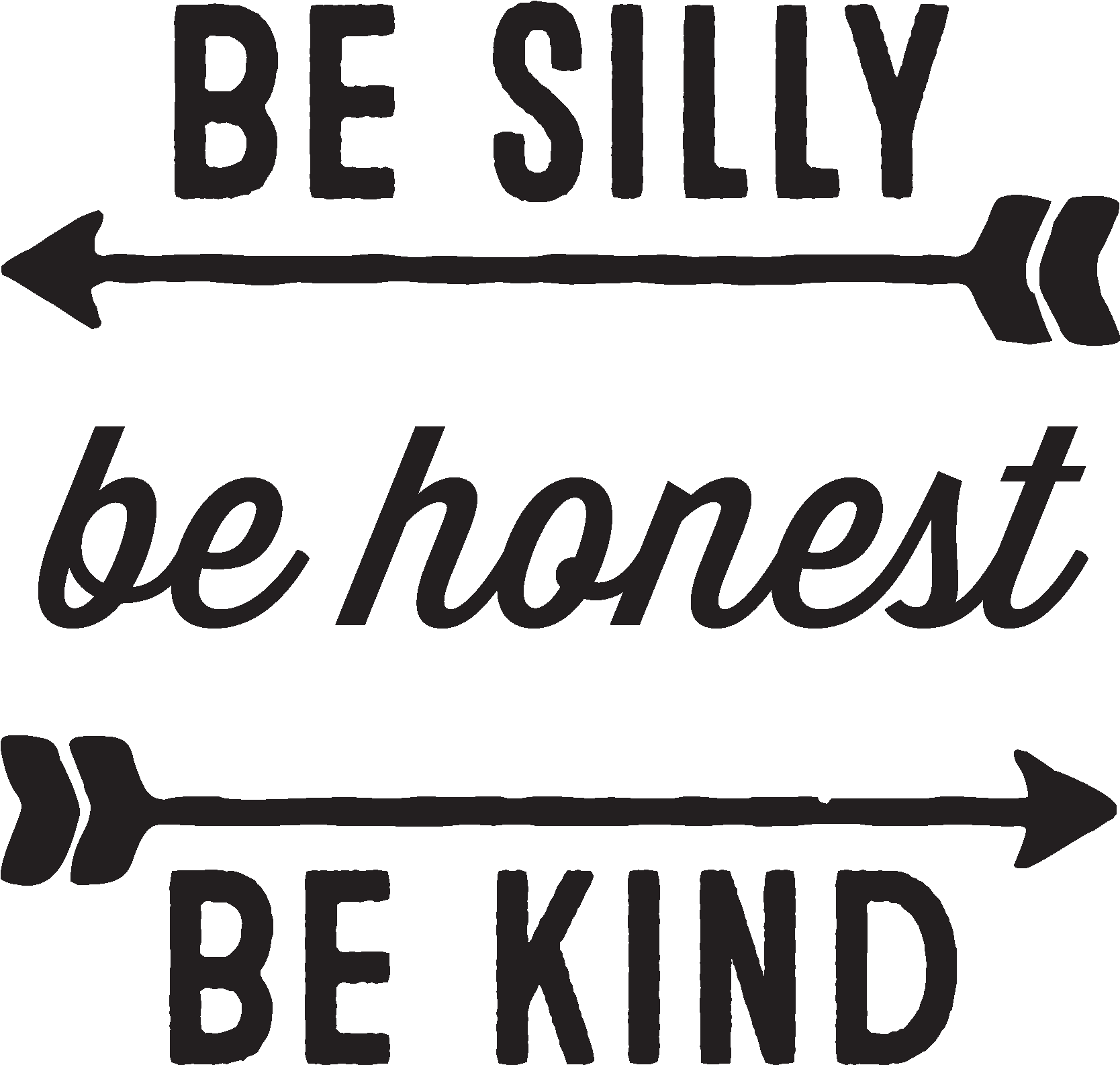 Be Silly Be Honest Be Kind (1875x1875), Png Download