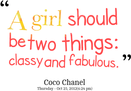 A Girl Should Be Two Things, Classy And Fabulous - Fabulous Girl Quotes (500x371), Png Download