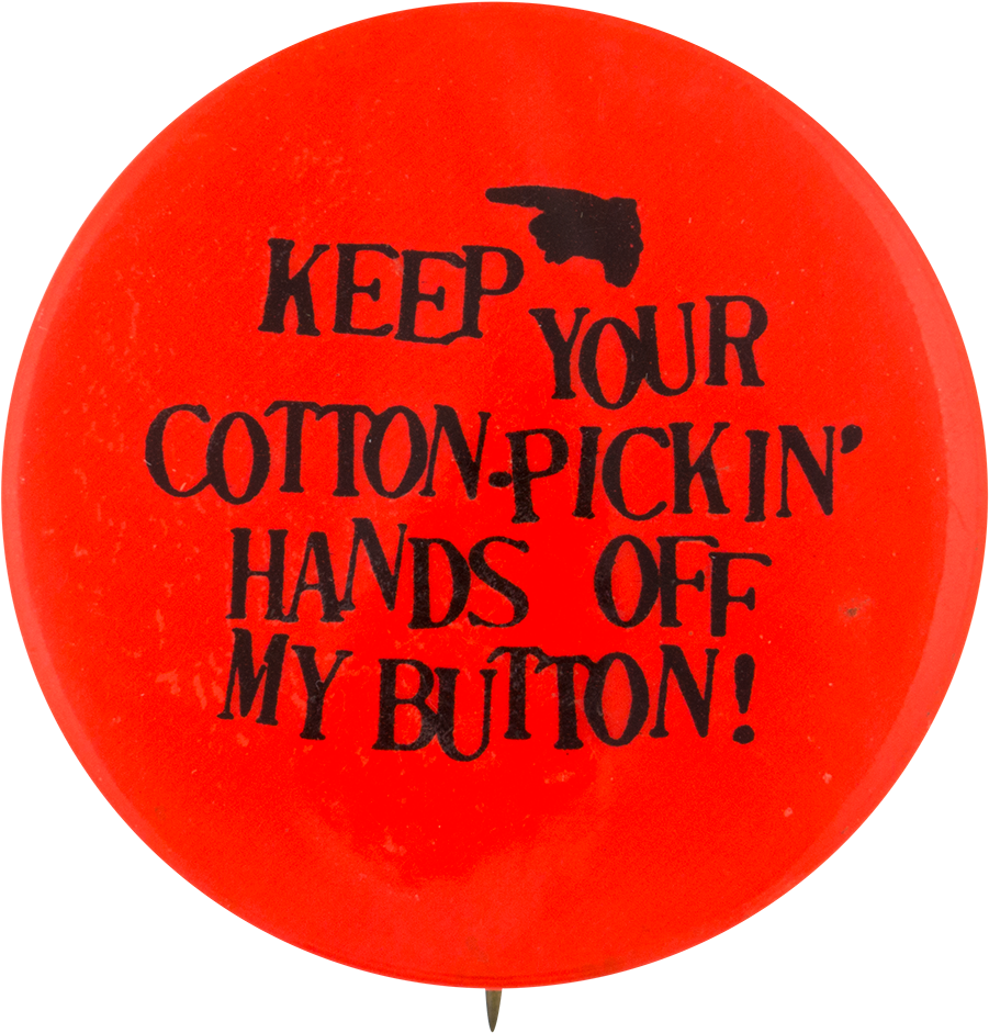 Cotton-pickin Hands Off Self Referential Button Museum - Balloon (1000x1000), Png Download
