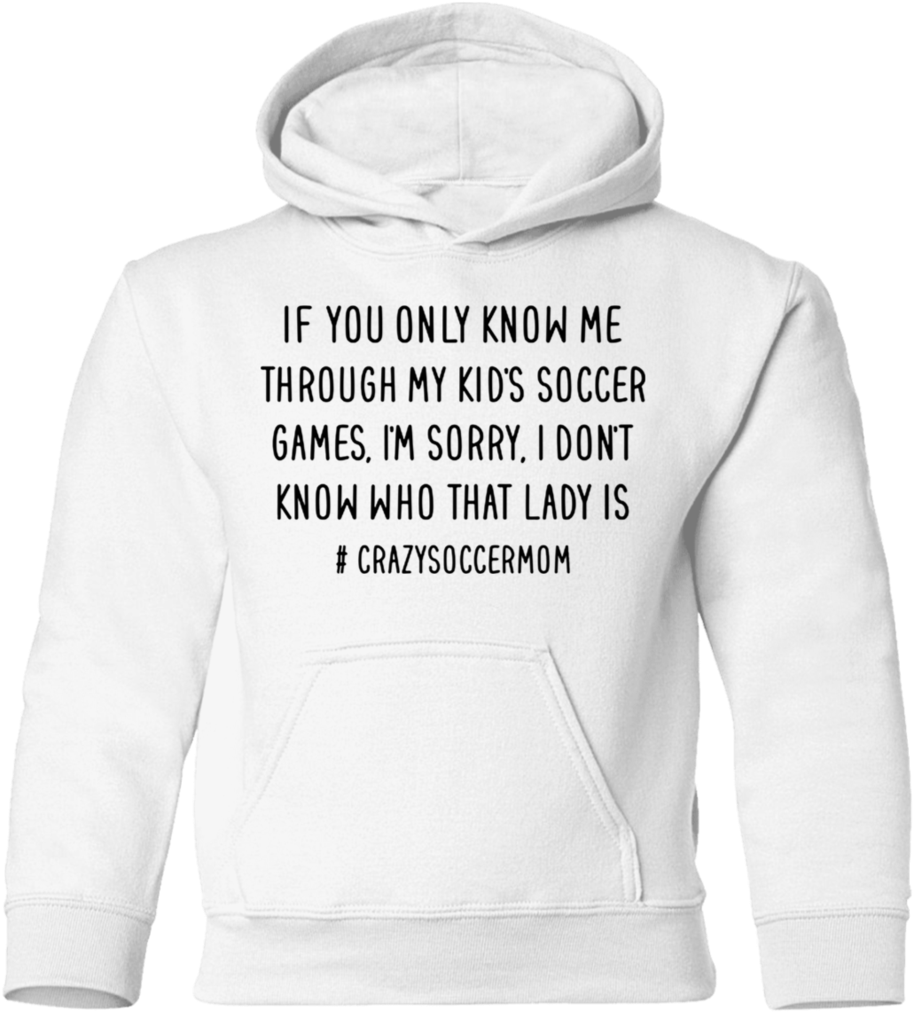 Crazy Soccer Mom Shirt - Hoodie (1024x1024), Png Download