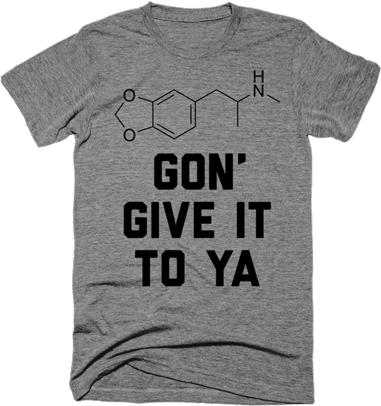 Ecstasy Gon' Give It To Ya - Active Shirt (600x600), Png Download