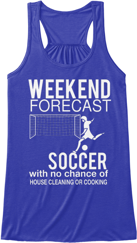 Weekend Forecast Soccer T-shirt Available For A Few - Active Tank (480x858), Png Download