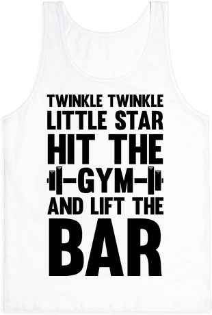 Twinkle Twinkle Little Star Hit The Gym And Lift The - Active Tank (484x484), Png Download