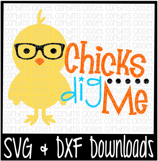 Free Easter Svg * Chicks Dig Me * Easter * Chick Cut - Sorry Boys Daddy Is My Valentine (800x532), Png Download