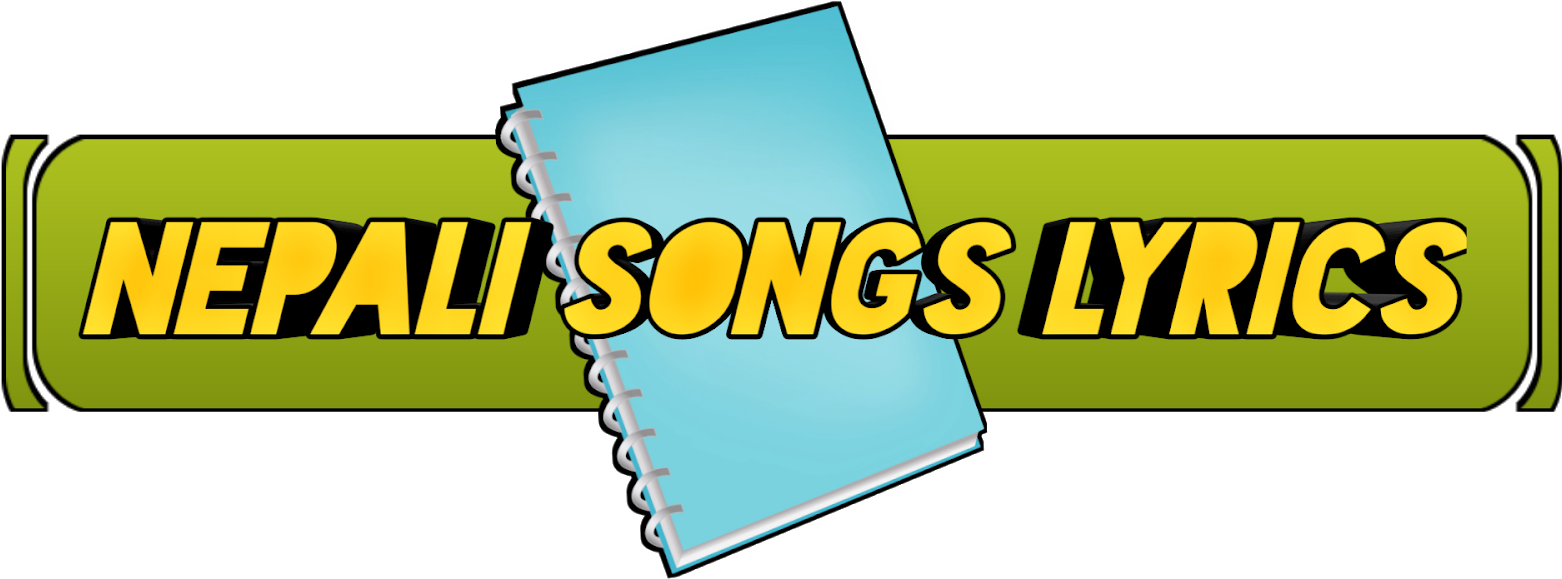 Download Com Nepali Songs Lyrics, Get All Nepali Songs Lyrics