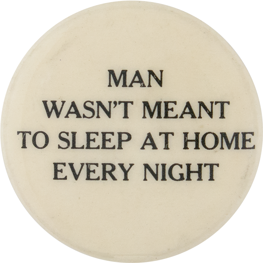 Meant To Sleep At Home Social Lubricators Button Museum - Scarlet Fever (1000x989), Png Download
