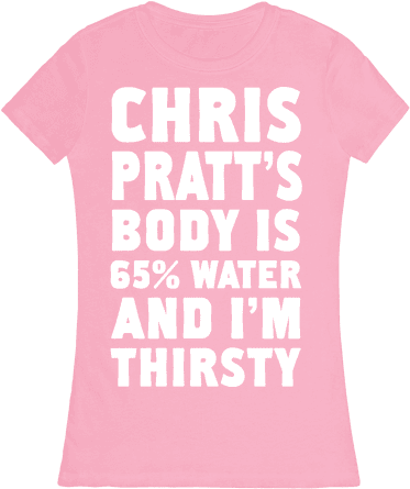 Chris Pratt's Body Is 65% Water And I'm Thirsty Womens - Active Shirt (484x484), Png Download