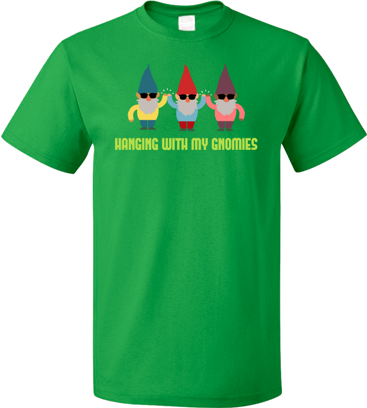 Standard Green Hanging With My Gnomies - Guy Who Didn T Like Musicals (804x1005), Png Download