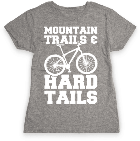 Mountain Trails & Hardtails Womens T-shirt - If It Requires Pants Or A Bra It's Not Happening T-shirt: (484x484), Png Download