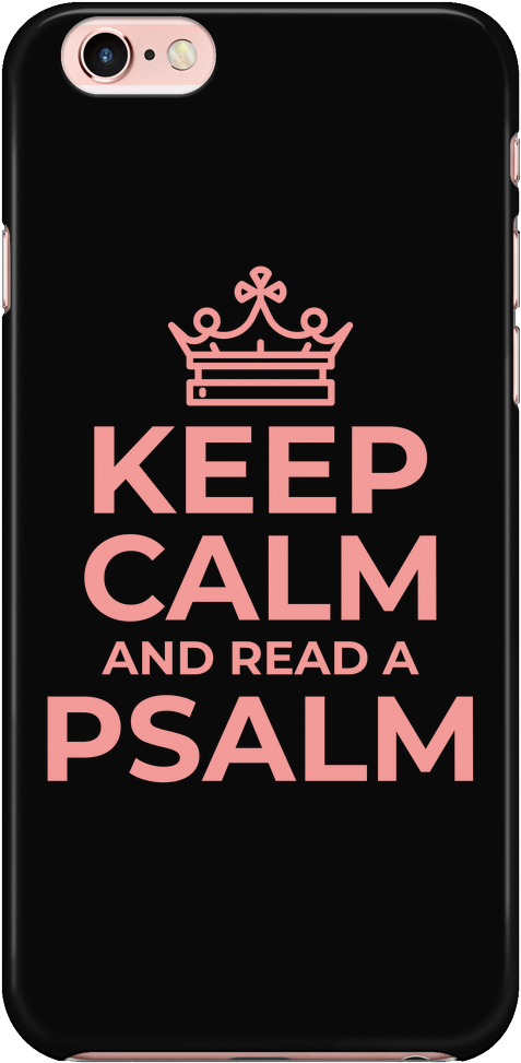 Keep Calm And Read A Psalm Iphone Case - Keep Calm (1024x1024), Png Download