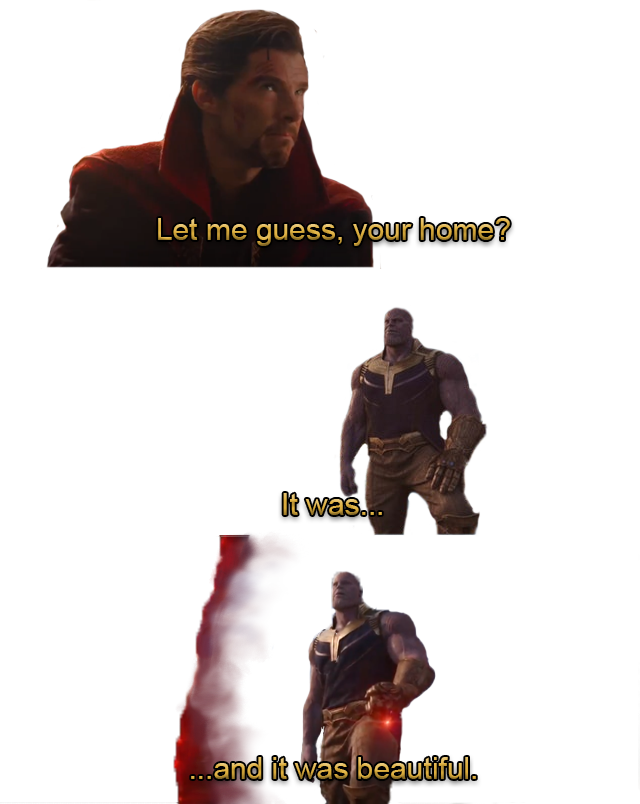 Thanos Template Let Me Guess Your Home Know Your Meme - Let Me Guess Your Home Meme (640x804), Png Download