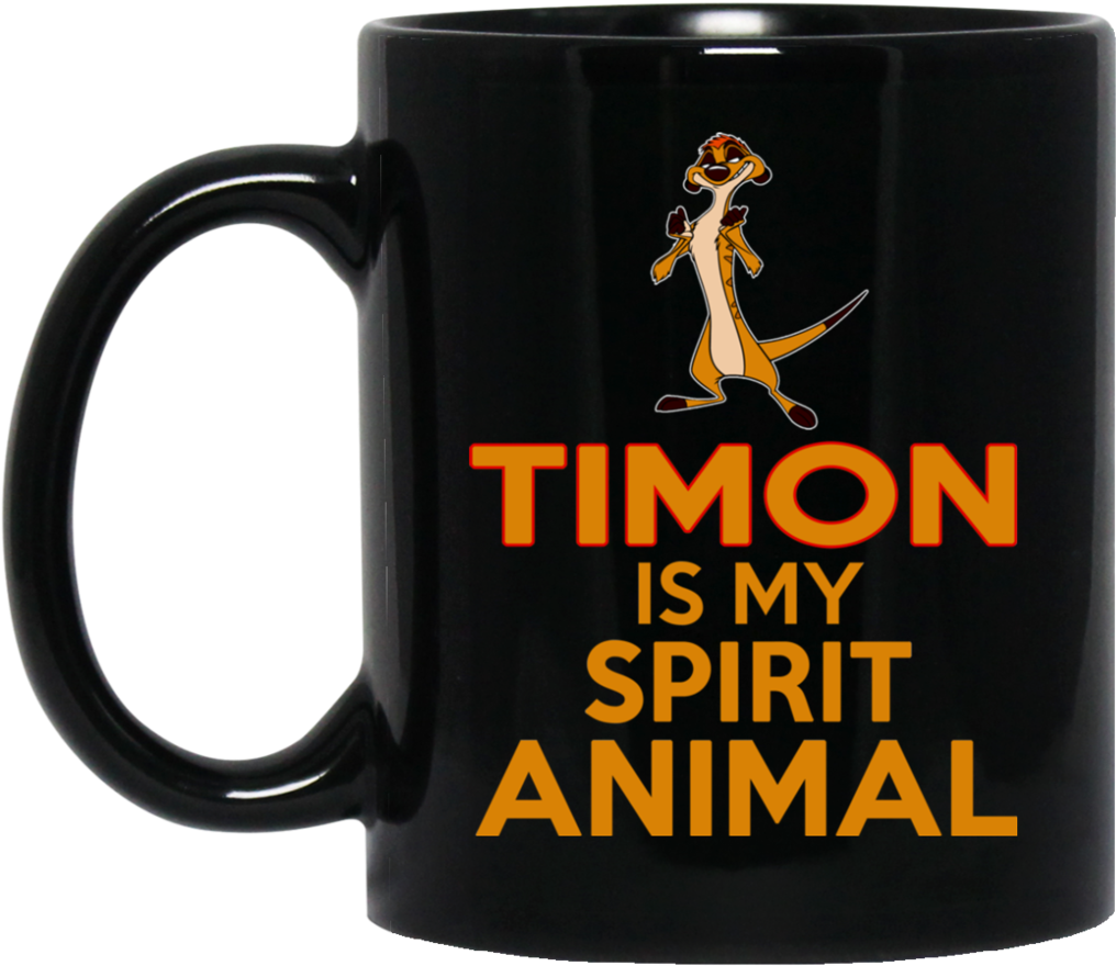 Timon Mug Timon Is My Spirit Animal Coffee Mug Tea - Beer Stein (1024x1024), Png Download
