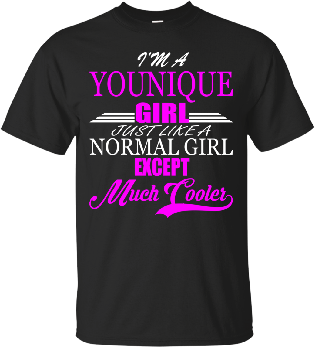 Younique Woman Shirts Just Like A Normal Girl Except - Active Shirt (1155x1155), Png Download