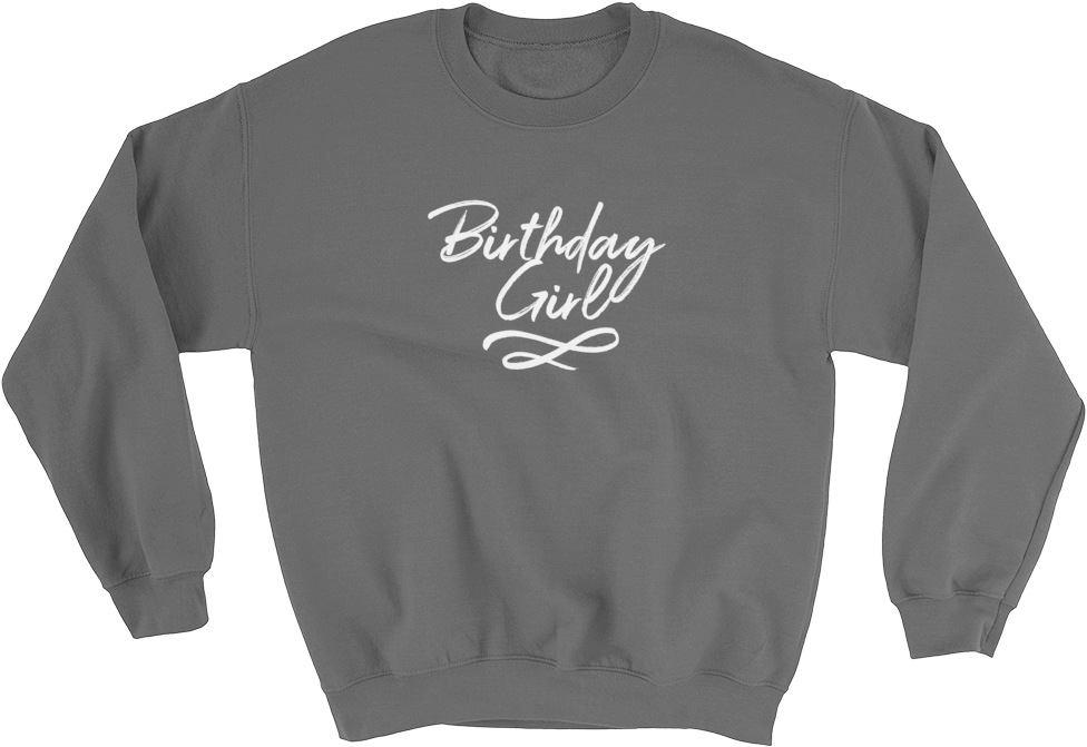 Birthday Girl Sweatshirt (1000x1000), Png Download