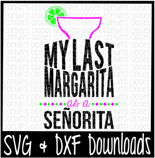 Free Margarita Svg * Bachelorette Svg * My Last Margarita - Graphic Design (800x532), Png Download