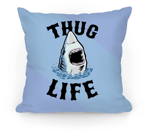 Thug Life Shark Pillow - Cushion (484x484), Png Download