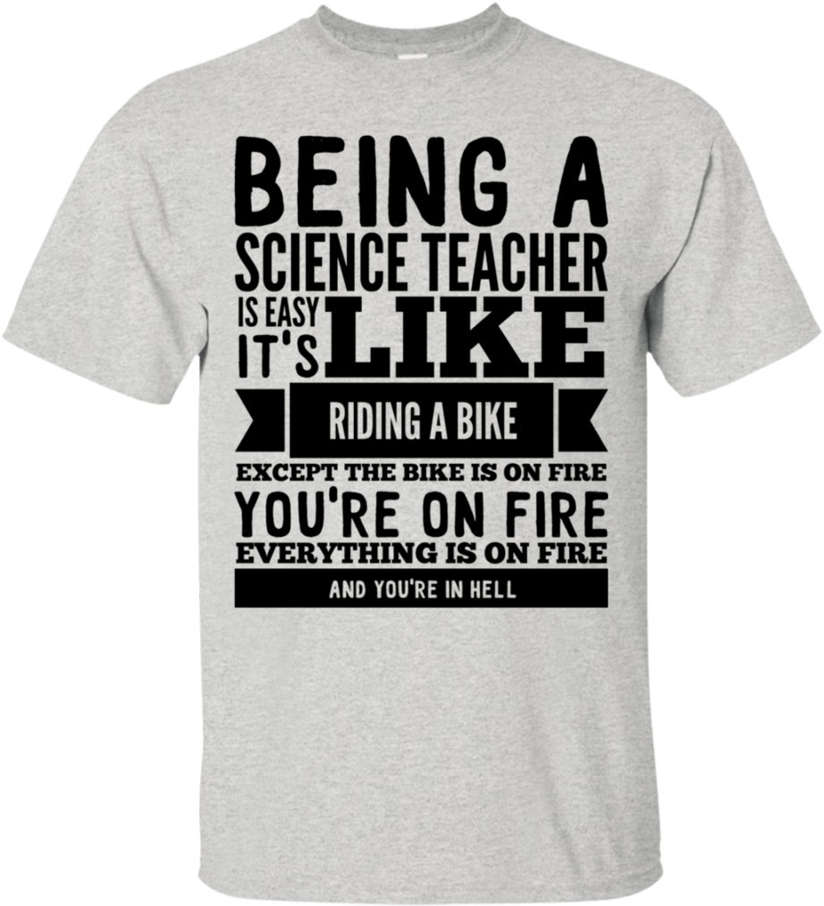 Being A Science Teacher Is Easy It's Like Riding A - Active Shirt (1024x1024), Png Download