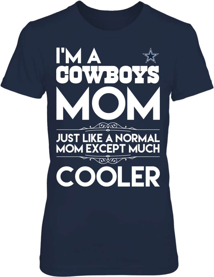 Dallas Cowboys A Normal Mom But Cooler - T-shirt (1000x1000), Png Download