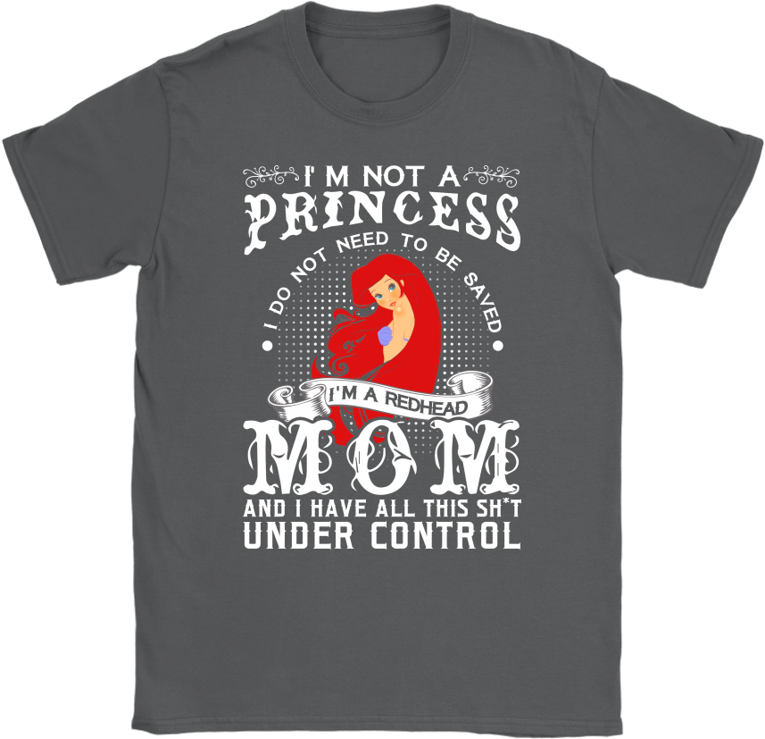 I'm Not A Princess I'm A Redhead Mom Ariel Disney Shirts (1024x1024), Png Download