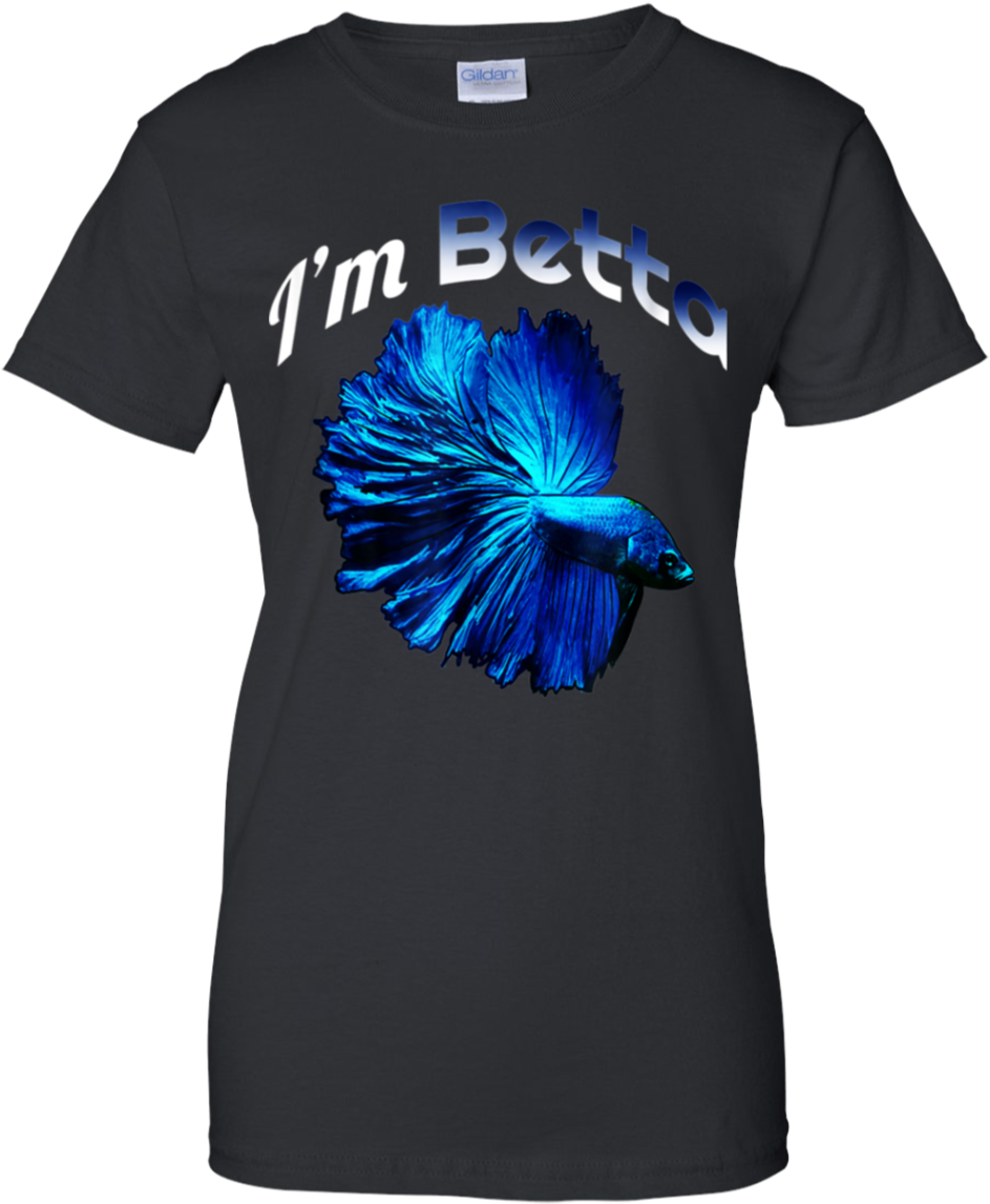 Betta Fish Shirt I'm Betta Funny Pet Owner Shirt G200l - Shirt (1155x1155), Png Download