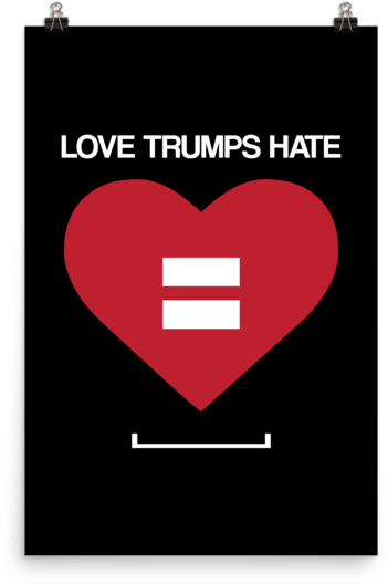 Love Trumps Hate Matte Lgbt Gay Pride Paper Poster - Heart (600x600), Png Download