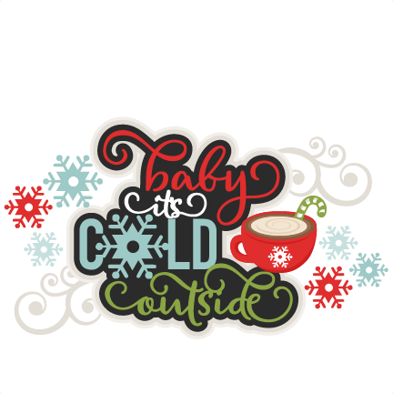 Baby It's Cold Outside Title Svg Scrapbook Cut File - Baby It's Cold Outside Clipart (432x432), Png Download